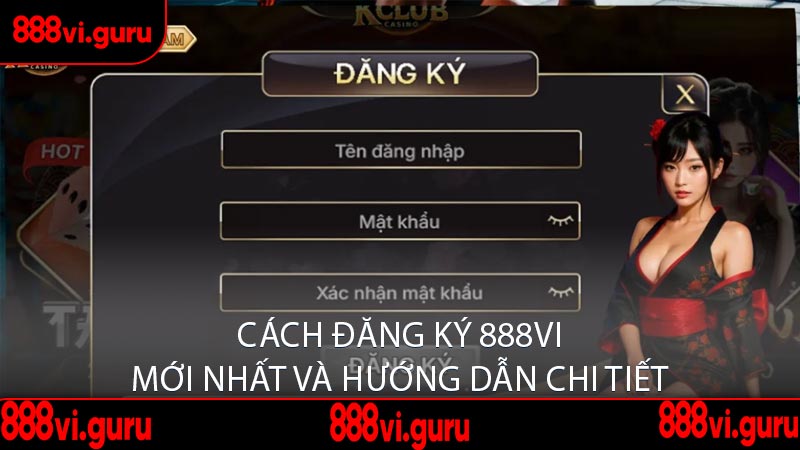 Cách Đăng Ký 888vi Mới Nhất và Hướng Dẫn Chi Tiết