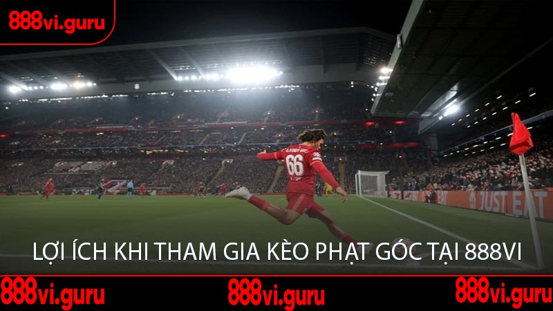 Lợi Ích Khi Tham Gia Kèo Phạt Góc Tại 888VI