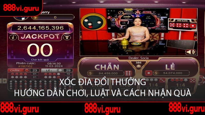 Xóc Đĩa Đổi Thưởng Hướng Dẫn Chơi, Luật Và Cách Nhận Quà